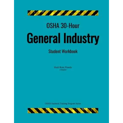 OSHA 30-Hour General Industry; Student Workbook
