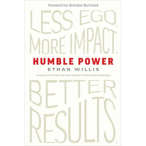 Humble Power: Less Ego. More Impact. Better Results.