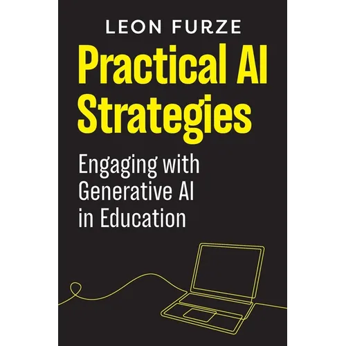 Practical AI Strategies: Engaging with Generative AI in Education