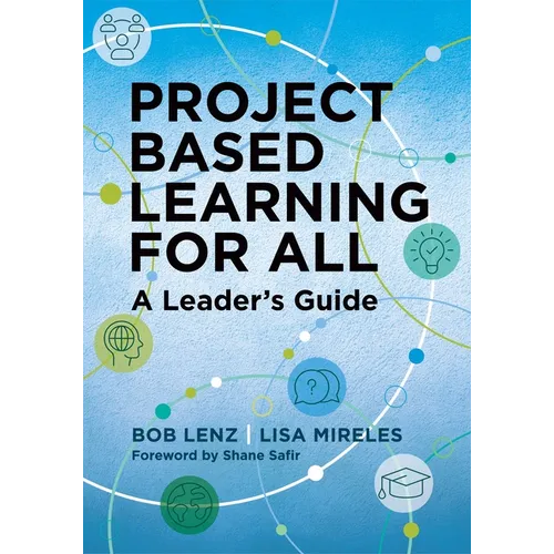 Project Based Learning for All: A Leader's Guide