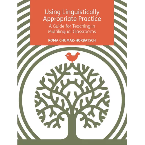 Using Linguistically Appropriate Practice: A Guide for Teaching in Multilingual Classrooms