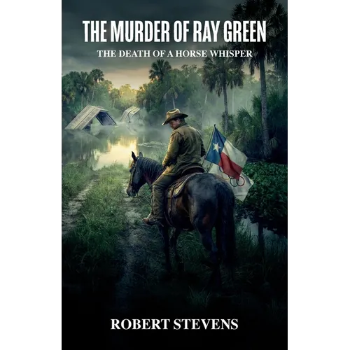 The Murder of Ray Green, The Death of a Horse Whisper