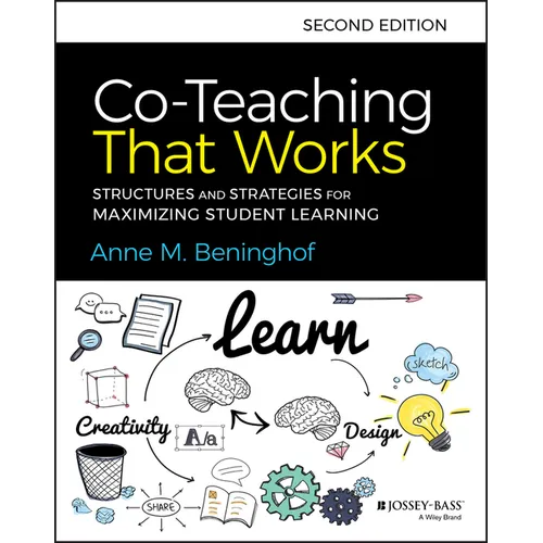 Co-Teaching That Works: Structures and Strategies for Maximizing Student Learning