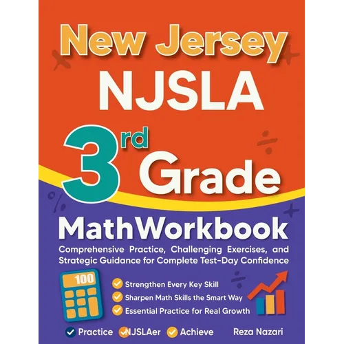 New Jersey NJSLA 3rd Grade Math Workbook: Comprehensive Practice, Challenging Exercises, and Strategic Guidance for Complete Test-Day Confidence