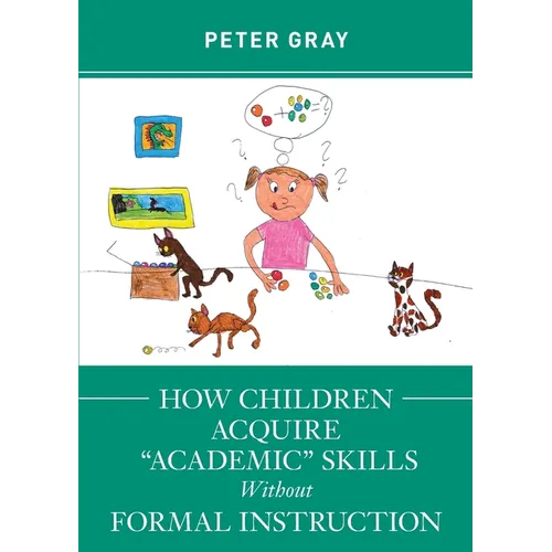 How Children Acquire "Academic" Skills Without Formal Instruction