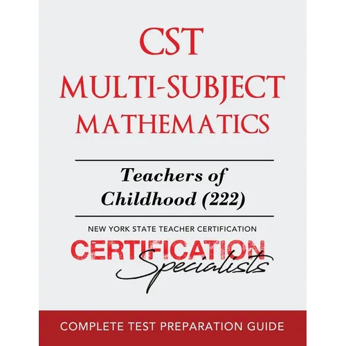 CST Multi-Subject Mathematics: Teachers of Childhood (222)