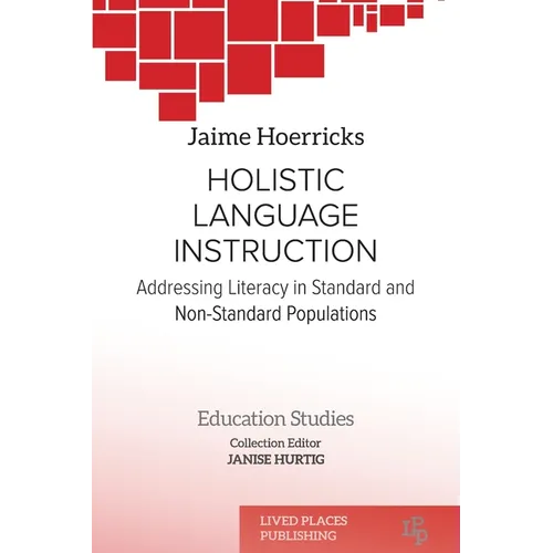 Holistic Language Instruction: Addressing Literacy in Standard and Non-Standard Populations