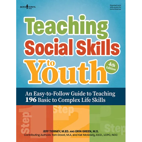Teaching Social Skills to Youth, Fourth Edition: An Easy-To-Follow Guide to Teaching 196 Basic to Complex Life Skills