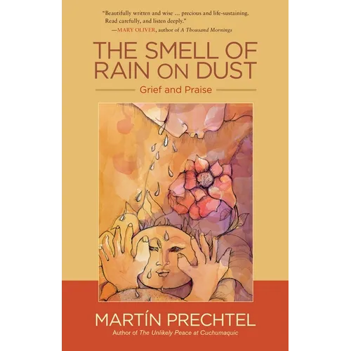 The Smell of Rain on Dust: Grief and Praise