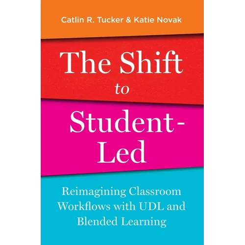 The Shift to Student-Led: Reimagining Classroom Workflows with UDL and Blended Learning