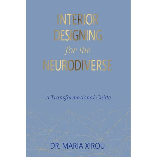 Interior Designing for the Neurodiverse: A Transformational Guide