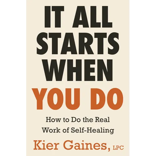 It All Starts When You Do: How to Do the Real Work of Self-Healing