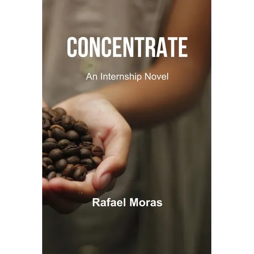 Concentrate: An Internship Novel