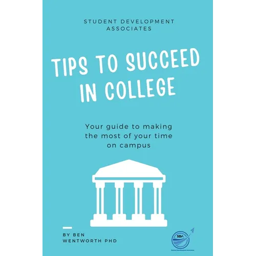Tips to Succeed In College: Your Guide to Making the Most of Your Time on Campus