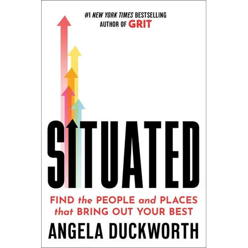 Situated: Find the People and Places That Bring Out Your Best