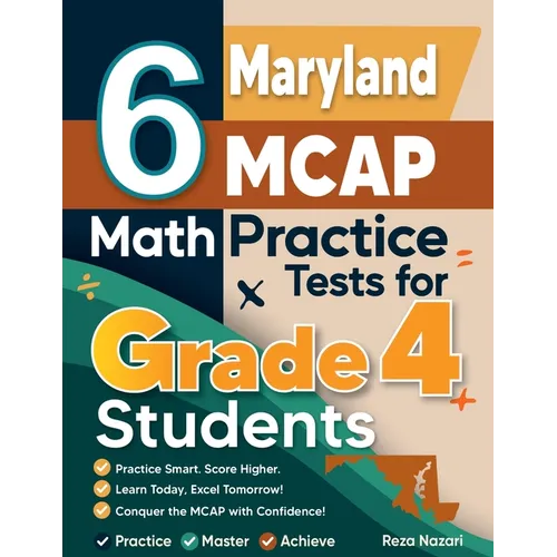 6 Maryland MCAP Grade 4 Math Practice Tests: A Complete Guide to Building Math Mastery and Excelling on the Maryland MCAP Test
