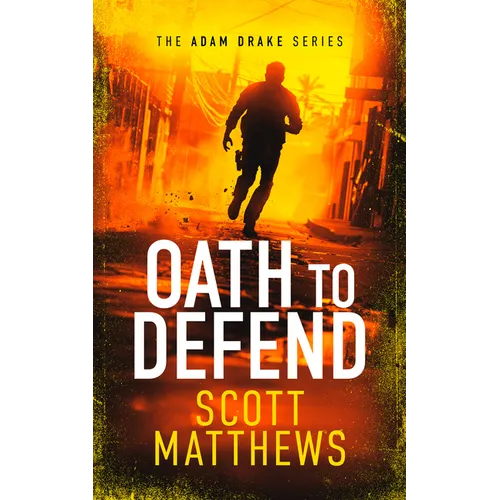 Oath to Defend: An Adam Drake Novel