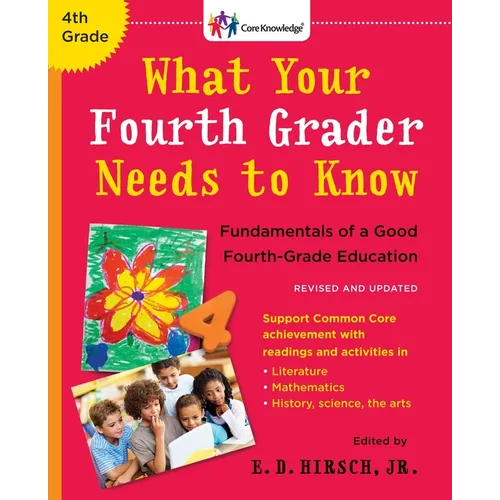 What Your Fourth Grader Needs to Know: Fundamentals of a Good Fourth-Grade Education