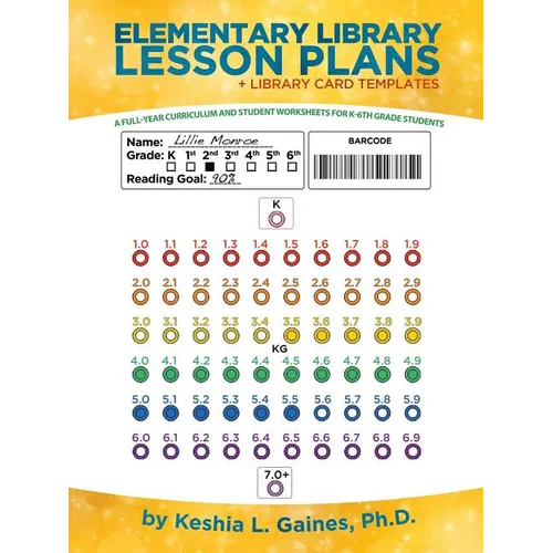 Elementary Library Lesson Plans: A Full-Year Curriculum and Student Worksheets for K-6Th Grade Students