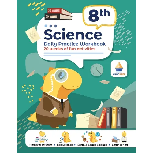 8th Grade Science: Daily Practice Workbook 20 Weeks of Fun Activities (Physical, Life, Earth and Space Science, Engineering Video Explanations Include