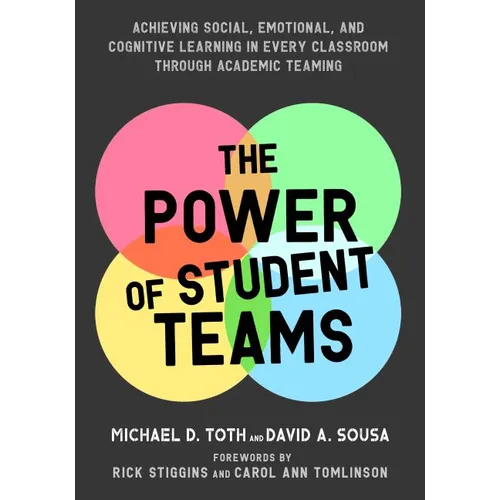 Power of Student Teams: Achieving Social, Emotional, and Cognitive Learning in Every Classroom Through Academic Teaming