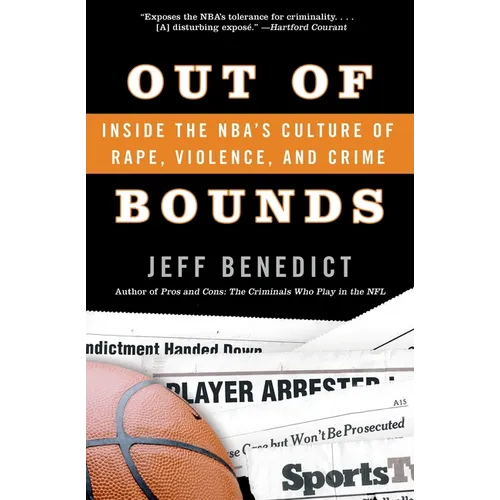 Out of Bounds: Inside the Nba's Culture of Rape, Violence, and Crime