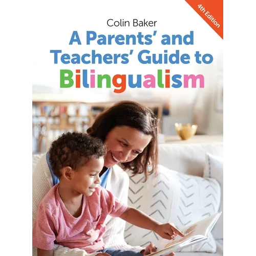 A Parents' and Teachers' Guide to Bilingualism
