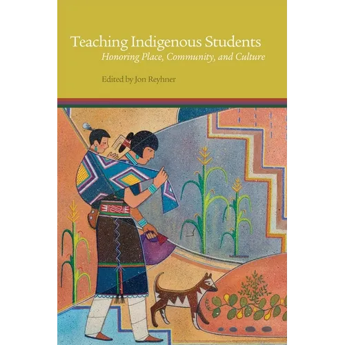 Teaching Indigenous Students: Honoring Place, Community, and Culture
