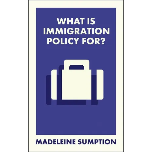 What Is Immigration Policy For?