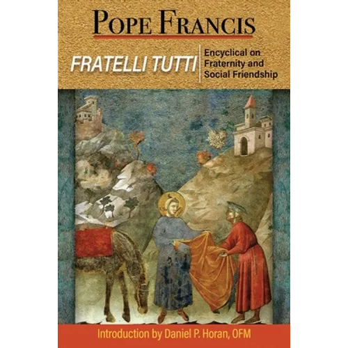 Fratelli Tutti: Encyclical on Fraternity and Social Friendship