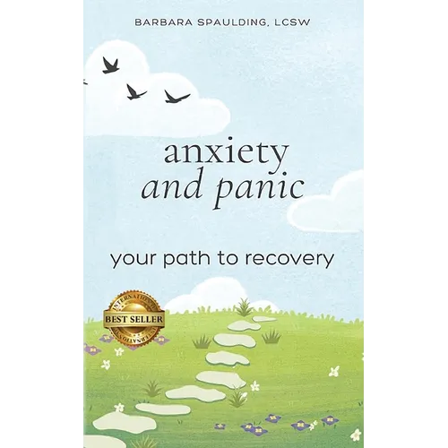 Anxiety and Panic: Your Path to Recovery