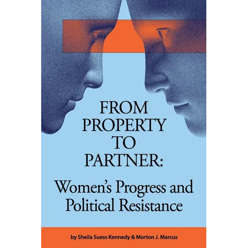 From Property to Partner: Women's Progress and Political Resistance