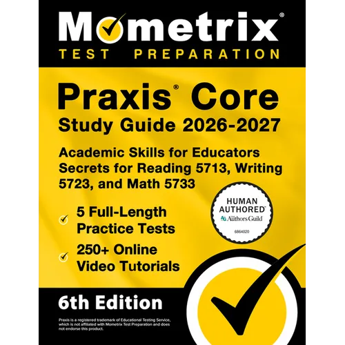 PRAXIS Core Study Guide 2026-2027 - 5 Full-Length Practice Tests, 250+ Online Video Tutorials, Academic Skills for Educators Secrets for Reading 5713,