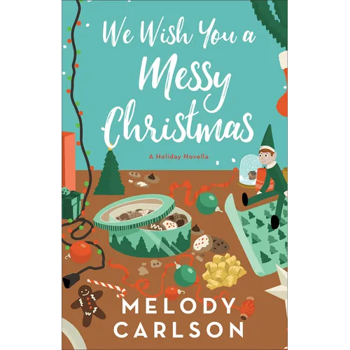 We Wish You a Messy Christmas: A Holiday Novella