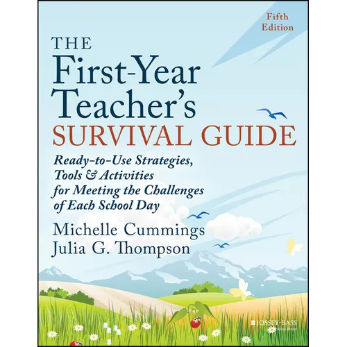 The First-Year Teacher's Survival Guide: Ready-To-Use Strategies, Tools & Activities for Meeting the Challenges of Each School Day