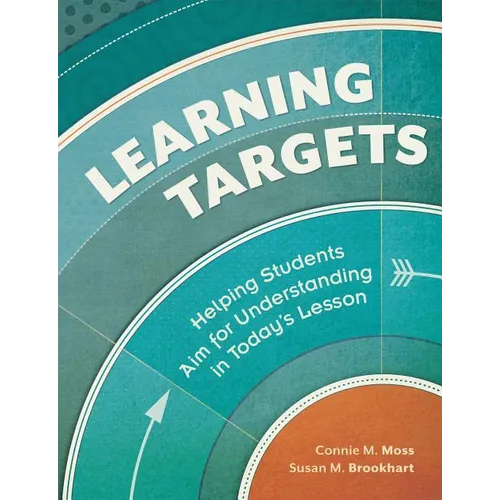 Learning Targets: Helping Students Aim for Understanding in Today's Lesson