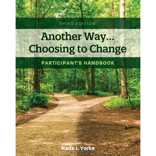 Another Way...Choosing to Change: Participant's Handbook