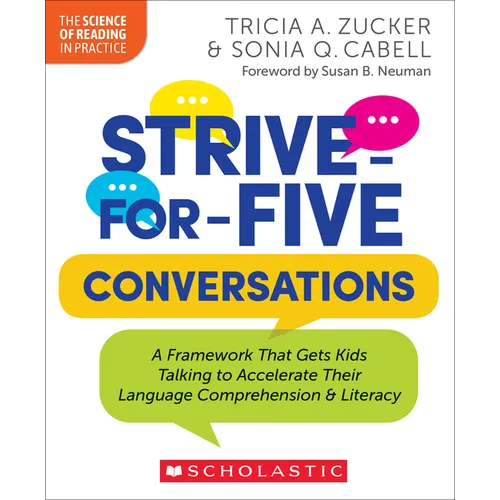 Strive-For-Five Conversations: A Framework That Gets Kids Talking to Accelerate Their Language Comprehension and Literacy