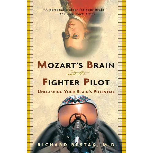 Mozart's Brain and the Fighter Pilot: Unleashing Your Brain's Potential