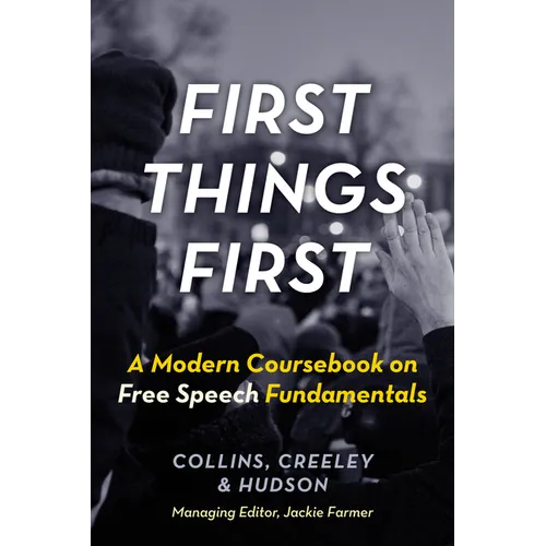 First Things First: A Modern Coursebook on Free Speech Fundamentals