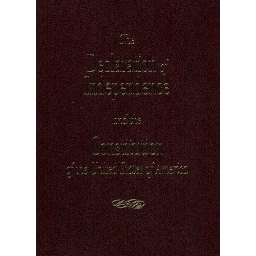 The Declaration of Independence and the Constitution of the United States
