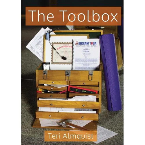 The Toolbox: Tools for Teaching Bikram Yoga
