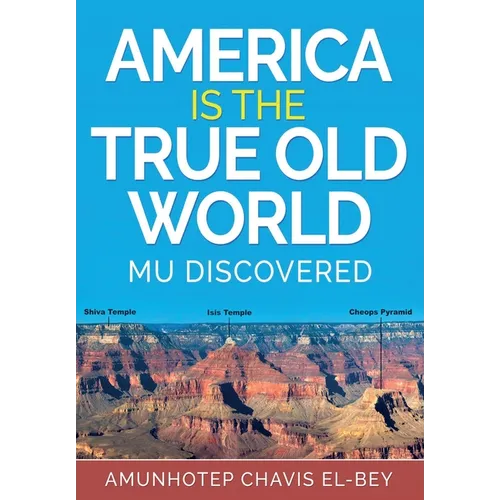 America is the True Old World: Mu Discovered