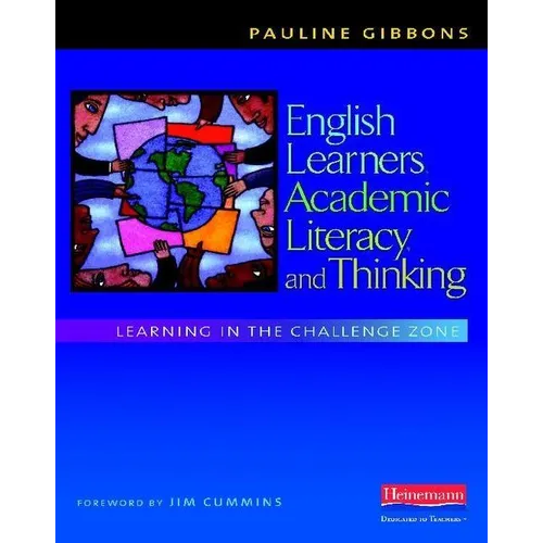 English Learners, Academic Literacy, and Thinking: Learning in the Challenge Zone