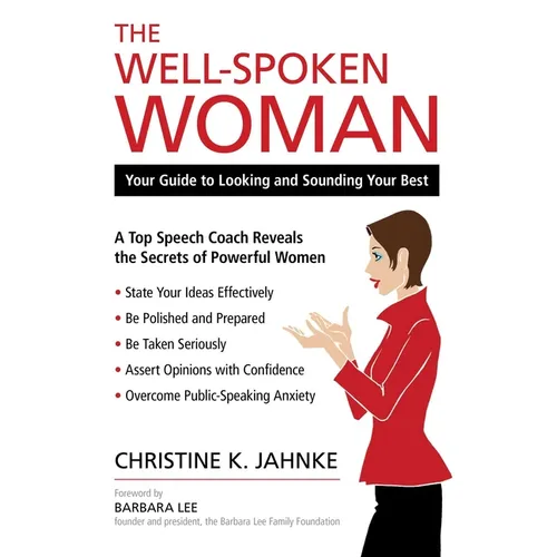 Well-Spoken Woman: Your Guide to Looking and Sounding Your Best