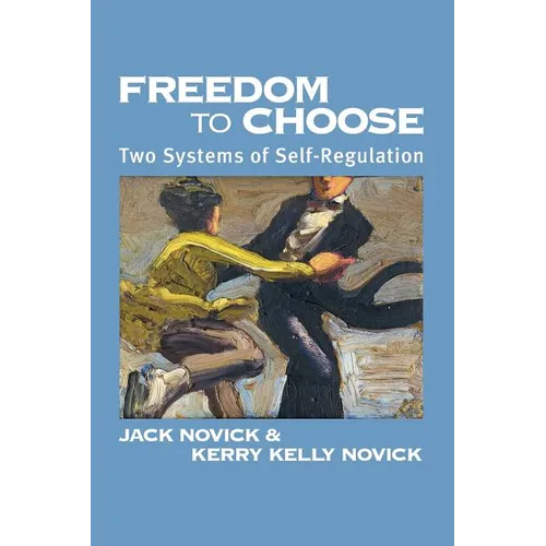 Freedom to Choose: Two Systems of Self Regulation