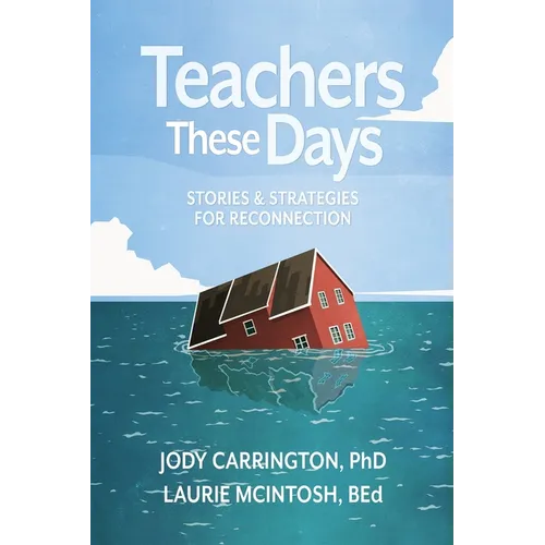 Teachers These Days: Stories and Strategies for Reconnection