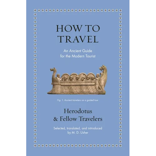 How to Travel: An Ancient Guide for the Modern Tourist