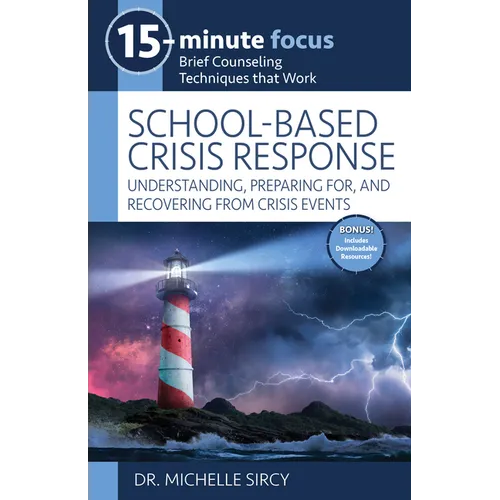 15-Minute Focus: School-Based Crisis Response: Understanding, Preparing For, and Recovering from Crisis Events