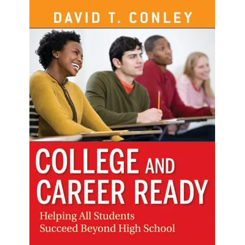 College and Career Ready: Helping All Students Succeed Beyond High School